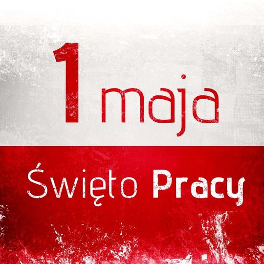 🇵🇱 1 Maja – Święto Pracy🇵🇱