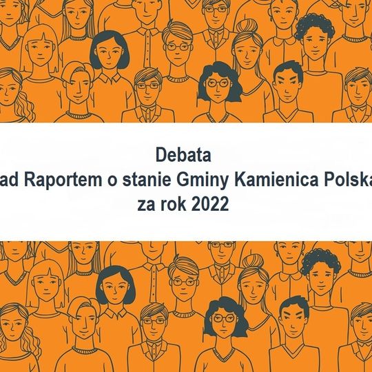 Debata nad Raportem o stanie Gminy Kamienica Polska za 2022 rok