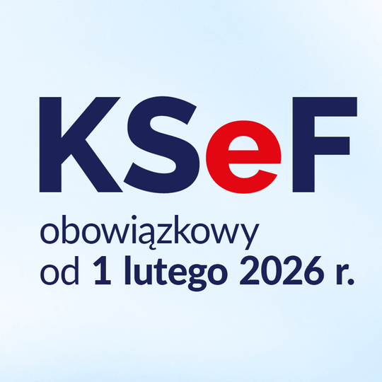 KSEF OD 2026 ROKU. PRZYGOTUJ SIĘ NA OBOWIĄZKOWE E-FAKTUROWANIE