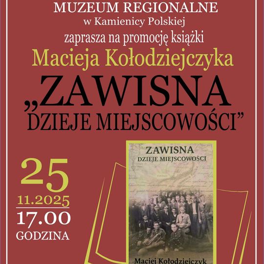 📚 Muzeum Regionalne w Kamienicy Polskiej  serdecznie zaprasza na spotkanie promujące książkę Macieja Kołodziejczyka pt.„Zawisna. Dzieje miejscowości”