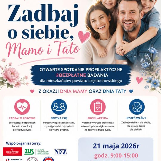 Powiat Częstochowski zaprasza na otwarte spotkanie profilaktyczne  i bezpłatne badania dla mieszkańców powiatu częstochowskiego z okazji Dnia Mamy oraz  Dnia Taty pn. „Zadbaj o siebie, Mamo i Tato”