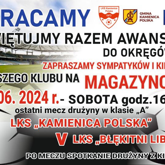 ŚWIĘTUJMY RAZEM AWANS LKS „KAMIENICA POLSKA” DO KLASY OKRĘGOWEJ