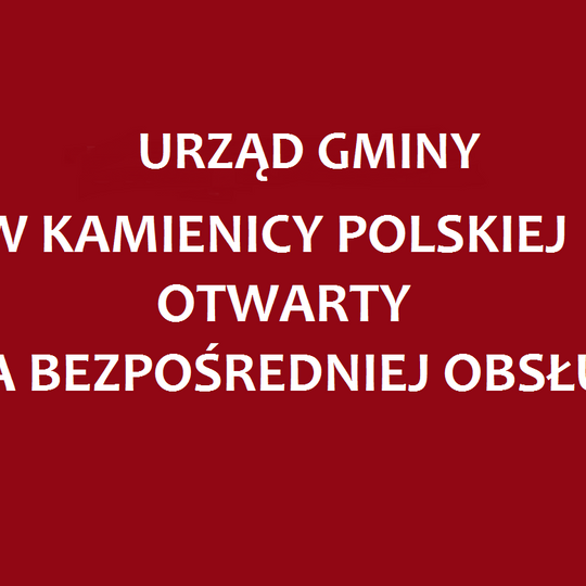 Urząd Gminy w Kamienicy Polskiej otwarty dla bezpośredniej obsługi petentów