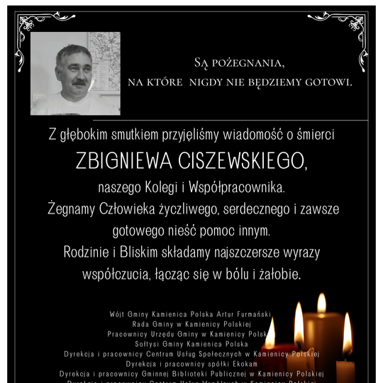 Z ogromnym smutkiem przyjęliśmy wiadomość o śmierci naszego Kolegi, śp. Zbigniewa Ciszewskiego, który przez wiele lat z oddaniem pracował w Urzędzie Gminy w Kamienicy Polskiej.