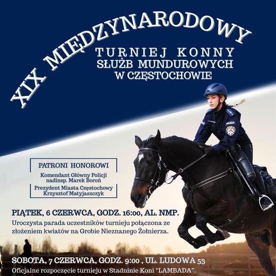 Zapraszamy na XIX Międzynarodowy Turniej Konny Służb Mundurowych w Częstochowie!