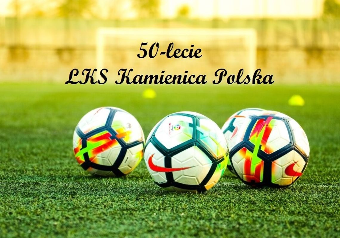 Jubileuszowe obchody 50-lecia LKS Kamienica Polska