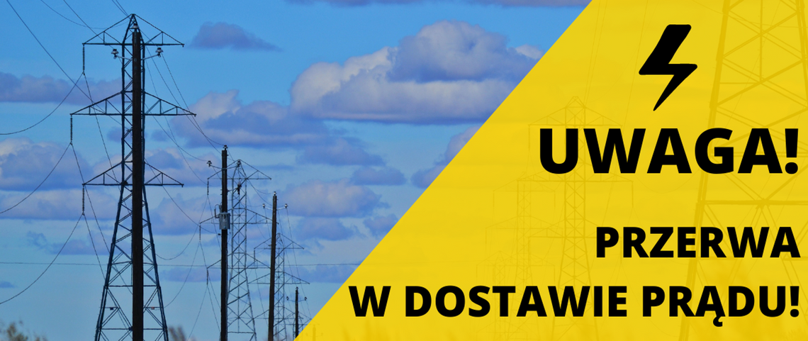 Planowane przerwy w dostawie energii elektrycznej