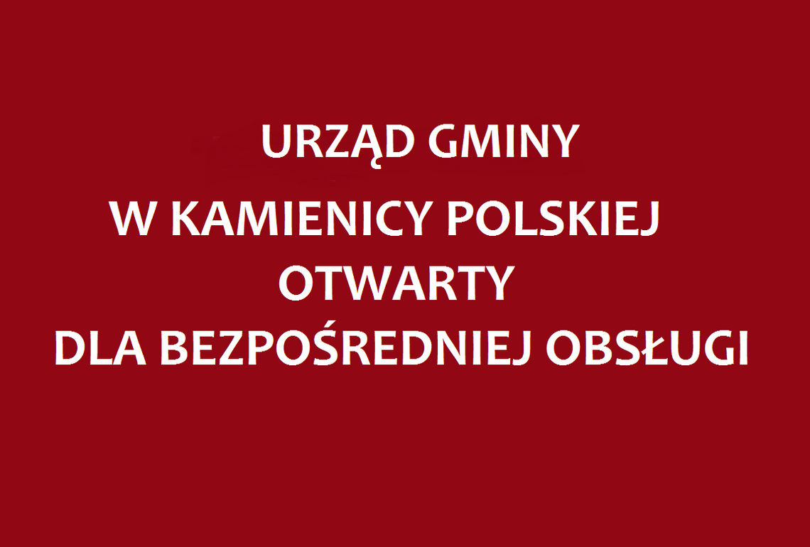 Urząd Gminy w Kamienicy Polskiej otwarty dla bezpośredniej obsługi petentów
