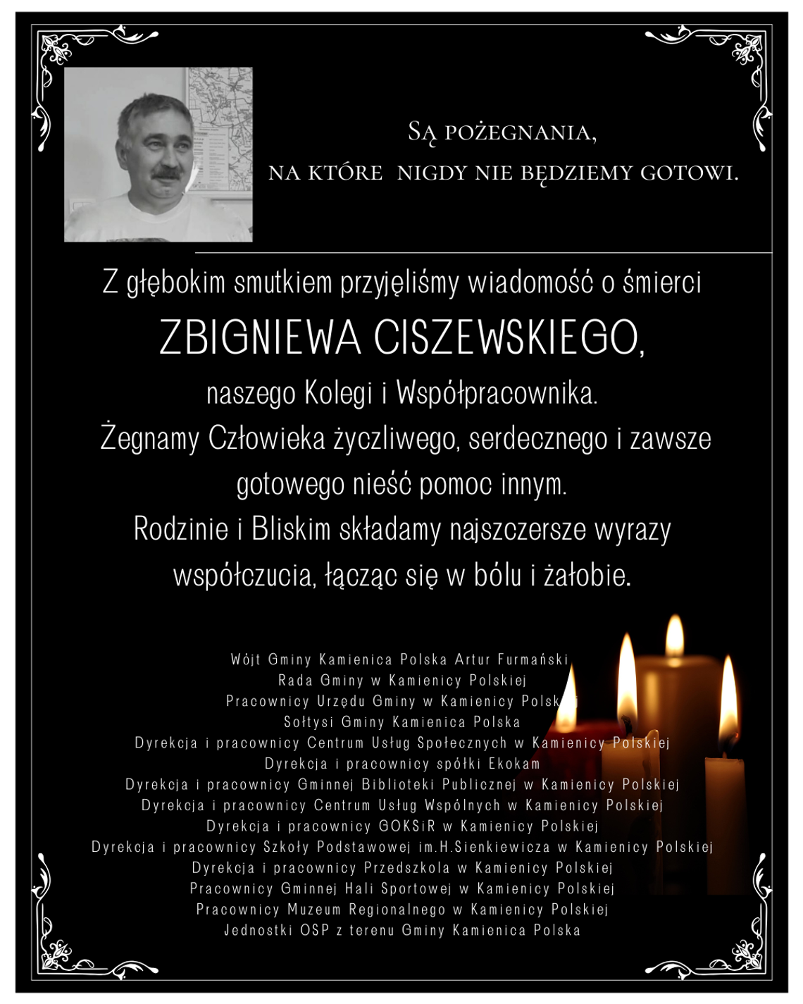 Z ogromnym smutkiem przyjęliśmy wiadomość o śmierci naszego Kolegi, śp. Zbigniewa Ciszewskiego, który przez wiele lat z oddaniem pracował w Urzędzie Gminy w Kamienicy Polskiej.